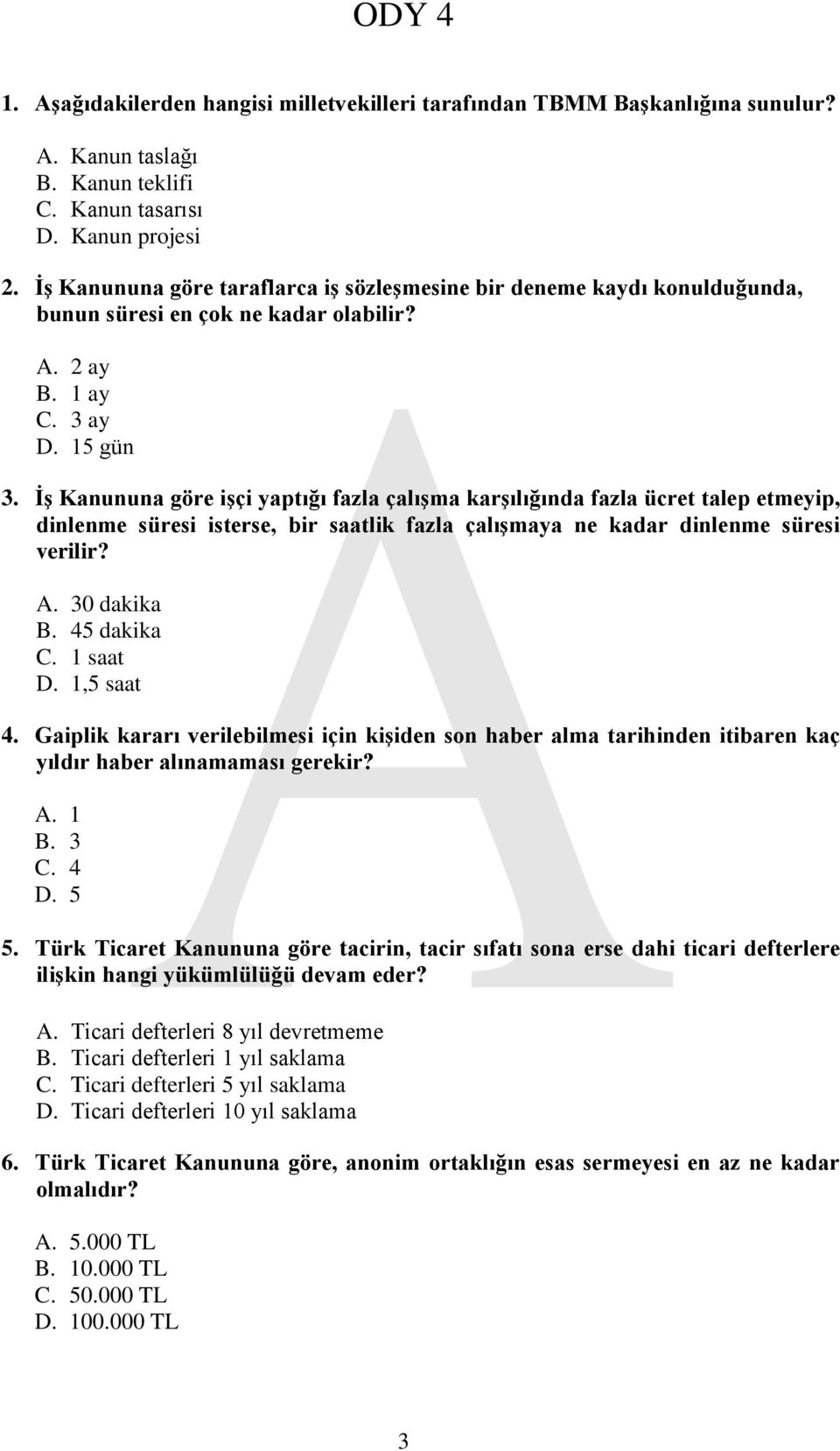 ĠĢ Kanununa göre iģçi yaptığı fazla çalıģma karģılığında fazla ücret talep etmeyip, dinlenme süresi isterse, bir saatlik fazla çalıģmaya ne kadar dinlenme süresi verilir? A. 30 dakika B. 45 dakika C.