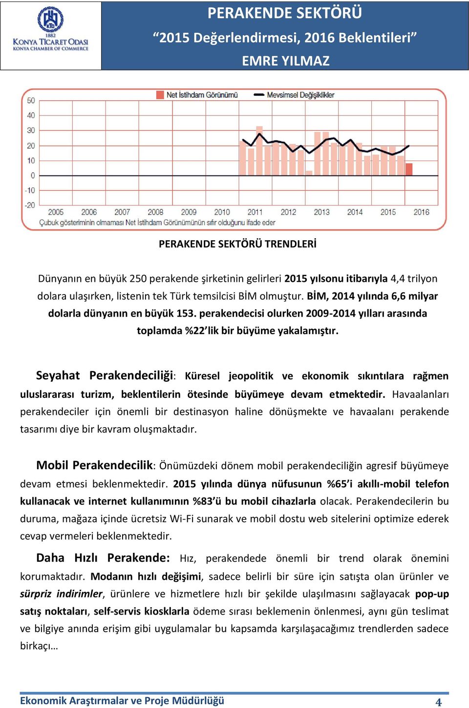 Seyahat Perakendeciliği: Küresel jeopolitik ve ekonomik sıkıntılara rağmen uluslararası turizm, beklentilerin ötesinde büyümeye devam etmektedir.