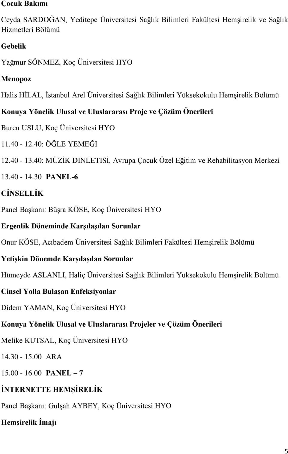 40: MÜZİK DİNLETİSİ, Avrupa Çocuk Özel Eğitim ve Rehabilitasyon Merkezi 13.40-14.