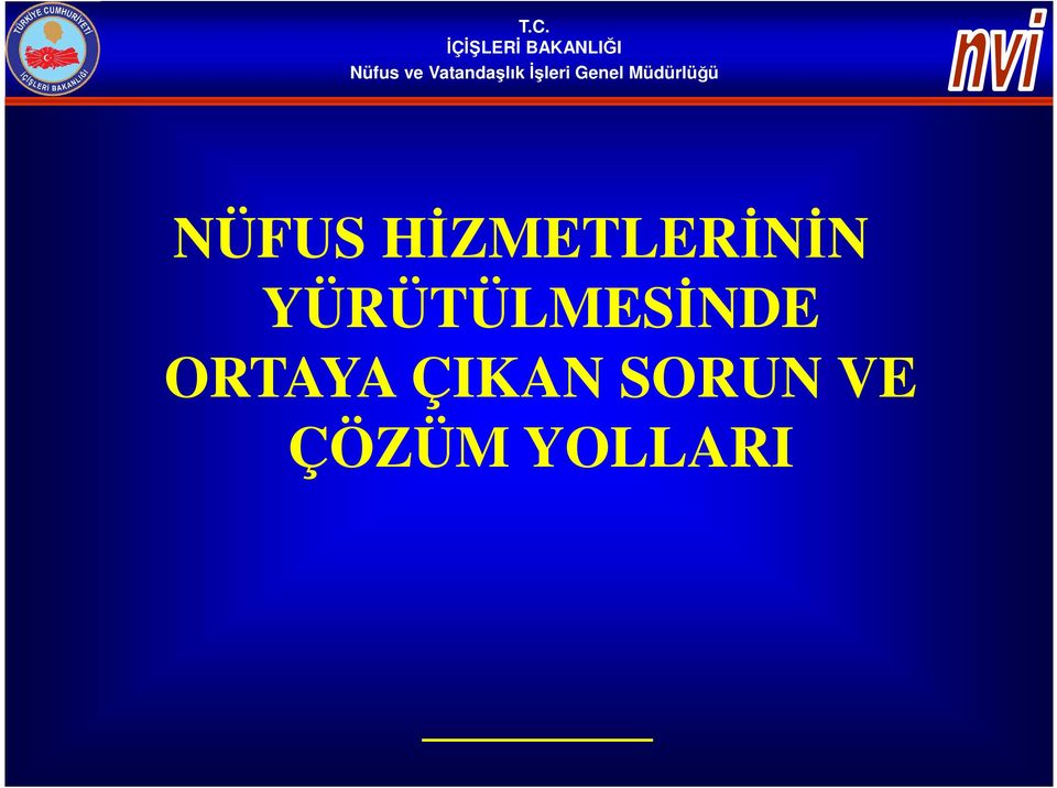 NÜFUS HİZMETLERİNİN YÜRÜTÜLMESİNDE