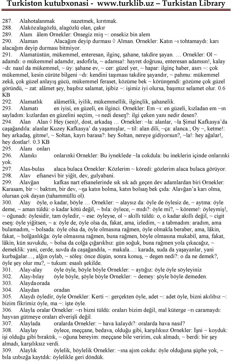 Ornekler: Ol ~ adamdı: o mükemmel adamdır, asdofirla, ~ adamsa!: hayret doğrusu, enteresan adamsın!