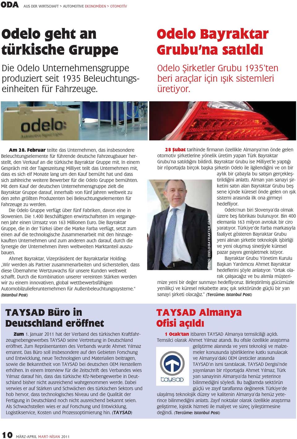 Februar teilte das Unternehmen, das insbesondere Beleuchtungselemente für führende deutsche Fahrzeugbauer herstellt, den Verkauf an die türkische Bayraktar Gruppe mit.