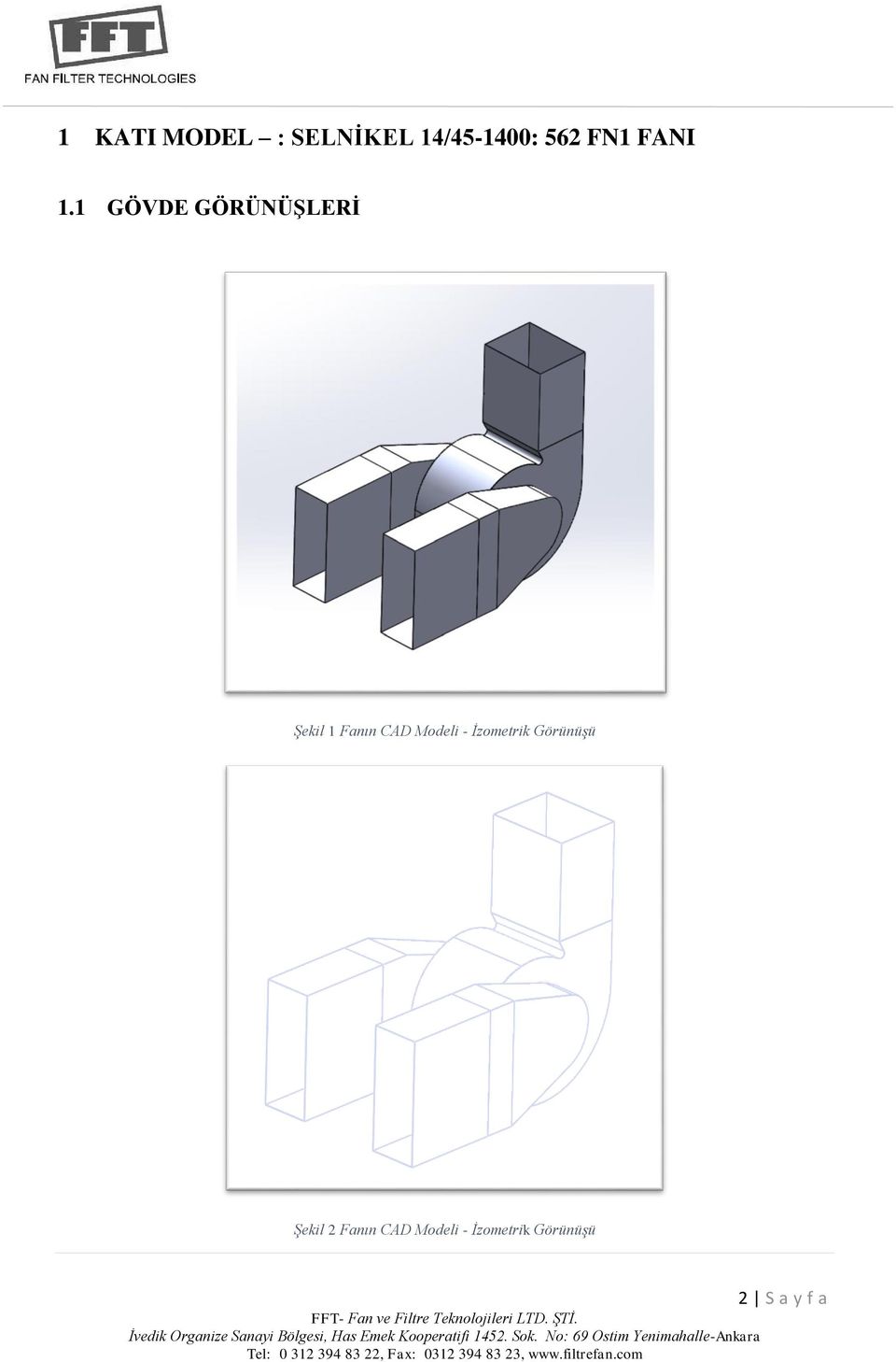 1 GÖVDE GÖRÜNÜŞLERİ Şekil 1 Fanın CAD
