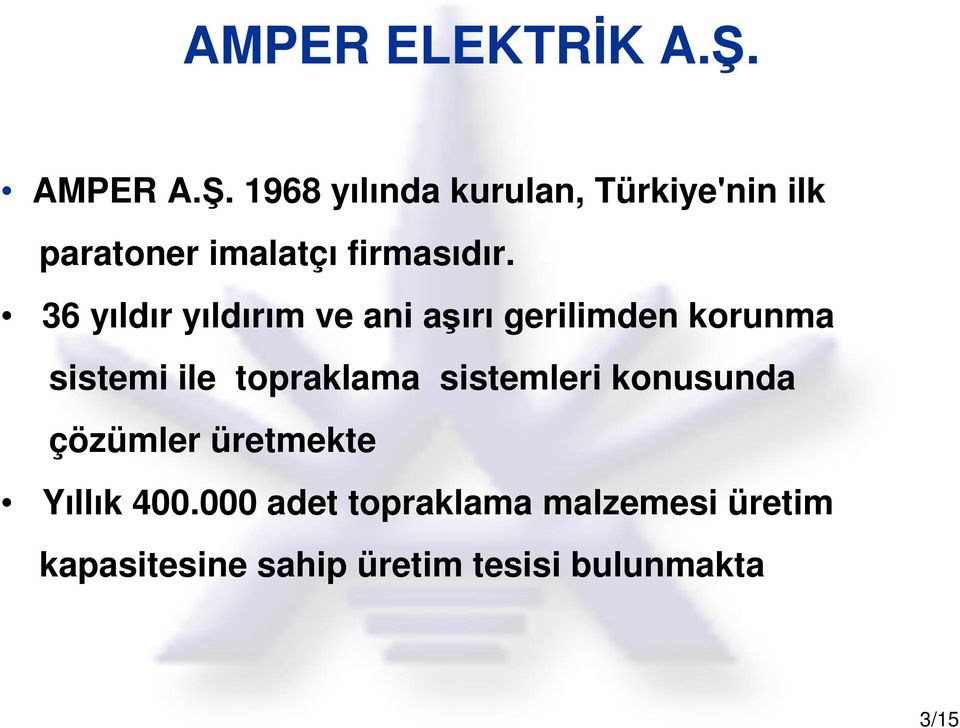 36 yıldır yıldırım ve ani aırı gerilimden korunma sistemi ile topraklama