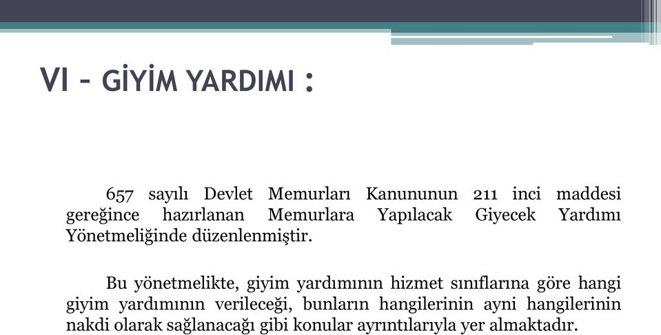 Bu yönetmelikte, giyim yardımının hizmet sınıflarına göre hangi giyim yardımının