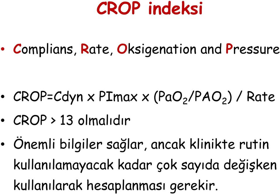 olmalıdır Önemli bilgiler sağlar, ancak klinikte rutin