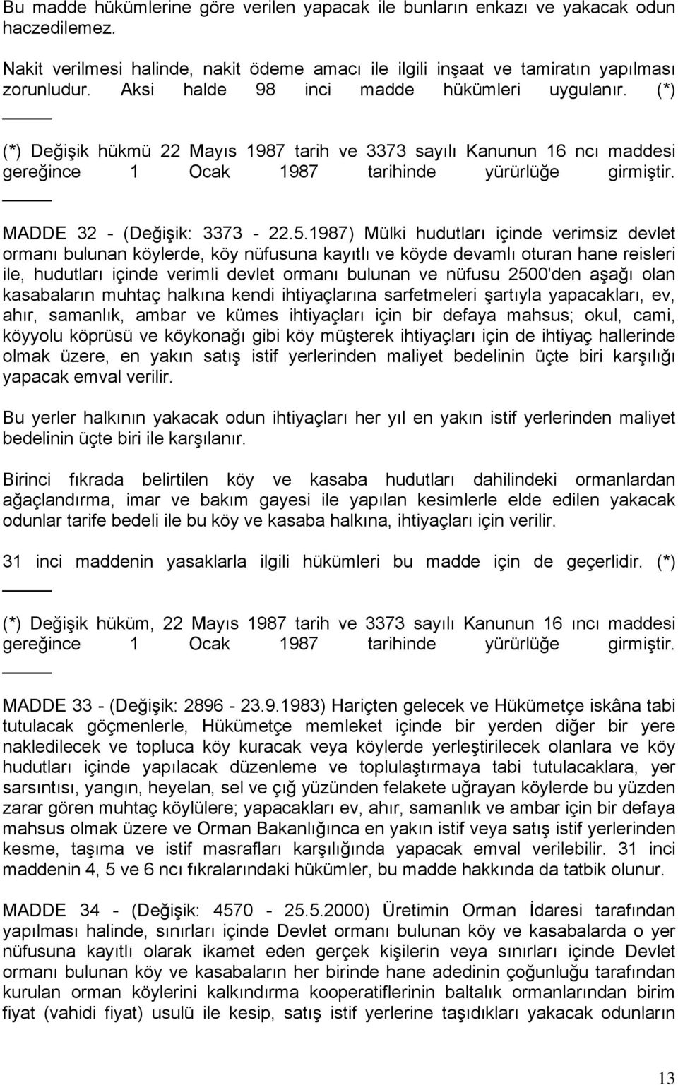 MADDE 32 - (Değişik: 3373-22.5.