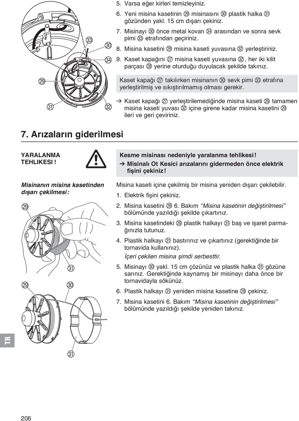 Kaset kapağını Q misina kaseti yuvasına V, her iki kilit parçası R yerine oturduğu duyulacak şekilde takınız.