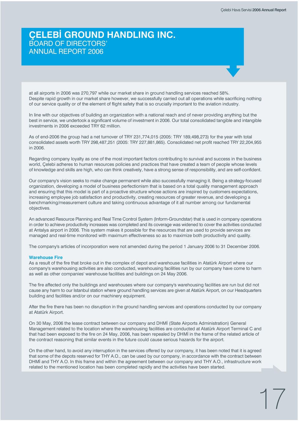 Despite rapid growth in our market share however, we successfully carried out all operations while sacrificing nothing of our service quality or of the element of flight safety that is so crucially