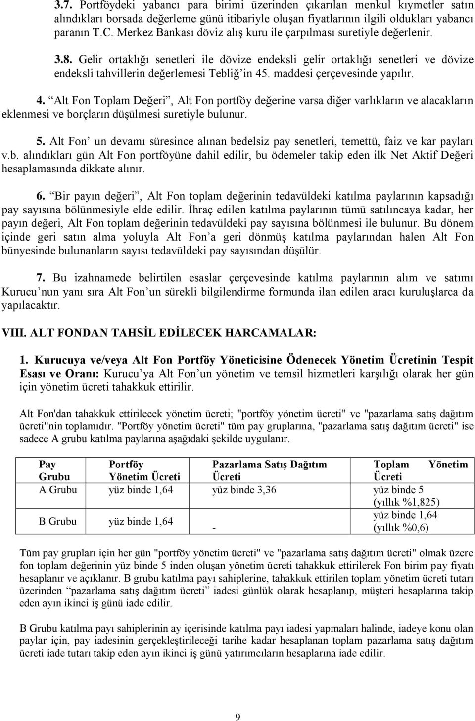 Gelir ortaklığı senetleri ile dövize endeksli gelir ortaklığı senetleri ve dövize endeksli tahvillerin değerlemesi Tebliğ in 45