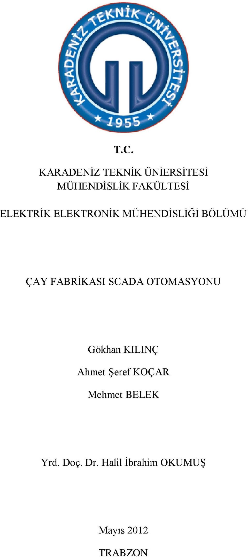 SCADA OTOMASYONU Gökhan KILINÇ Ahmet ġeref KOÇAR Mehmet