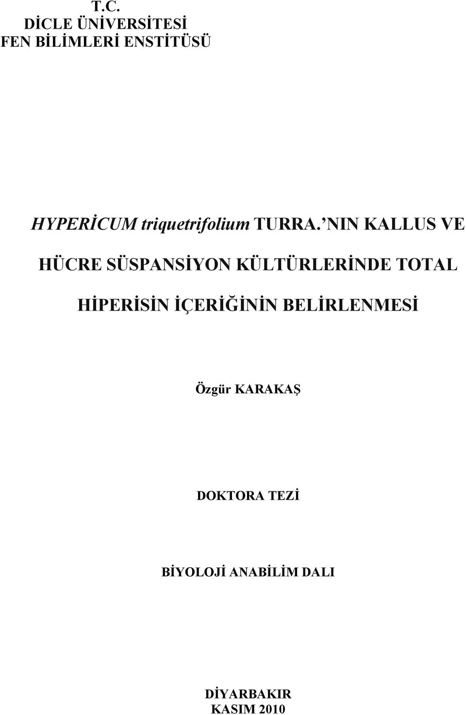 NIN KALLUS VE HÜCRE SÜSPANSİYON KÜLTÜRLERİNDE TOTAL