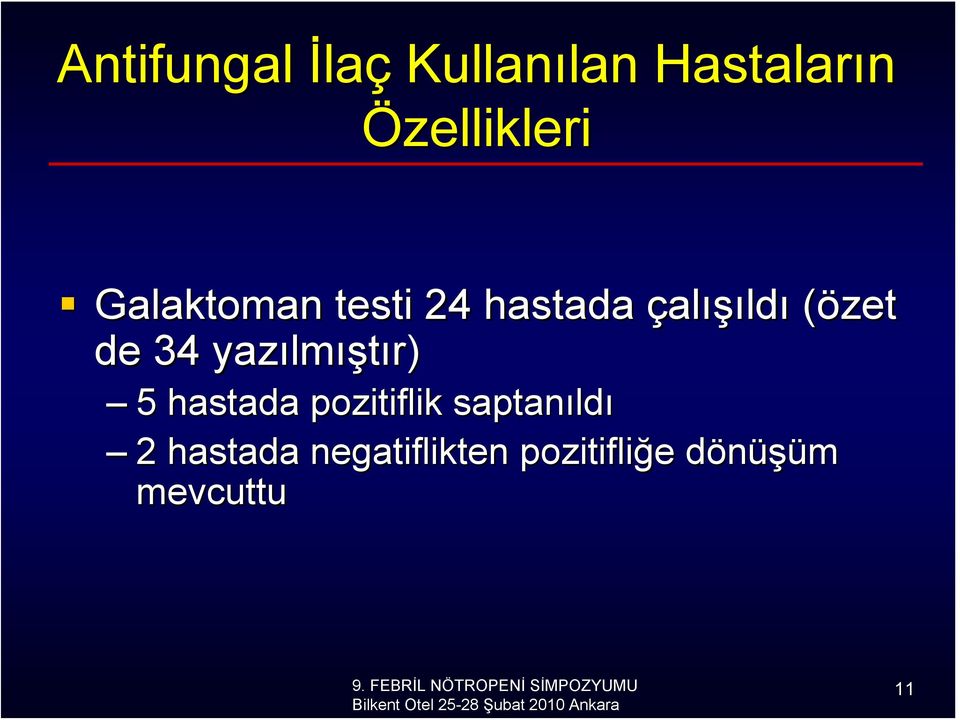 yazılm lmıştır) 5 hastada pozitiflik saptanıld ldı 2