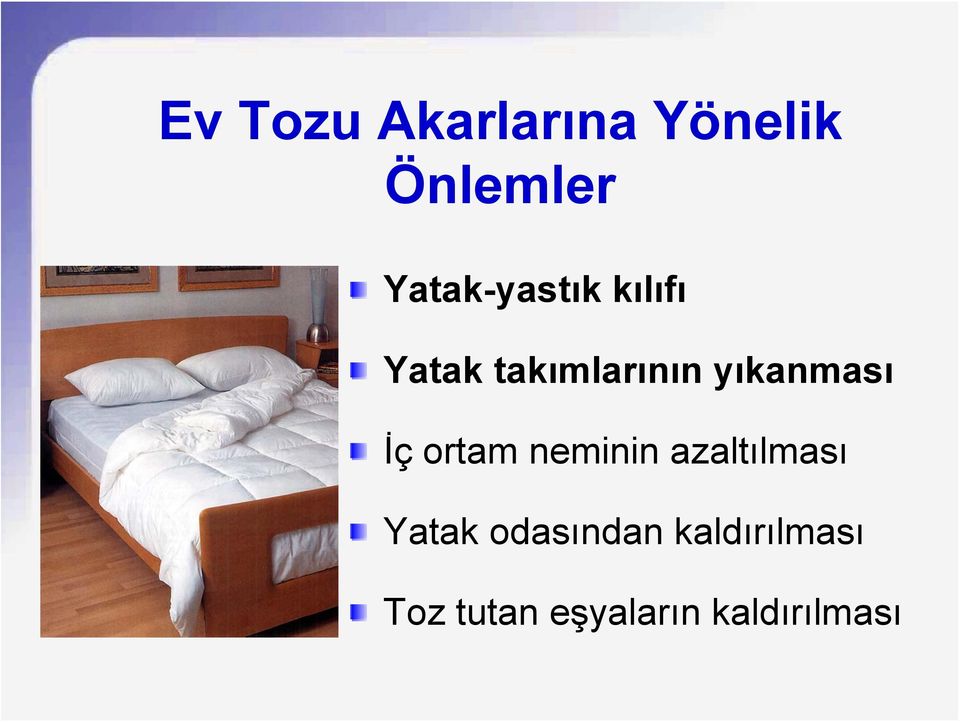 yıkanması İç ortam neminin azaltılması