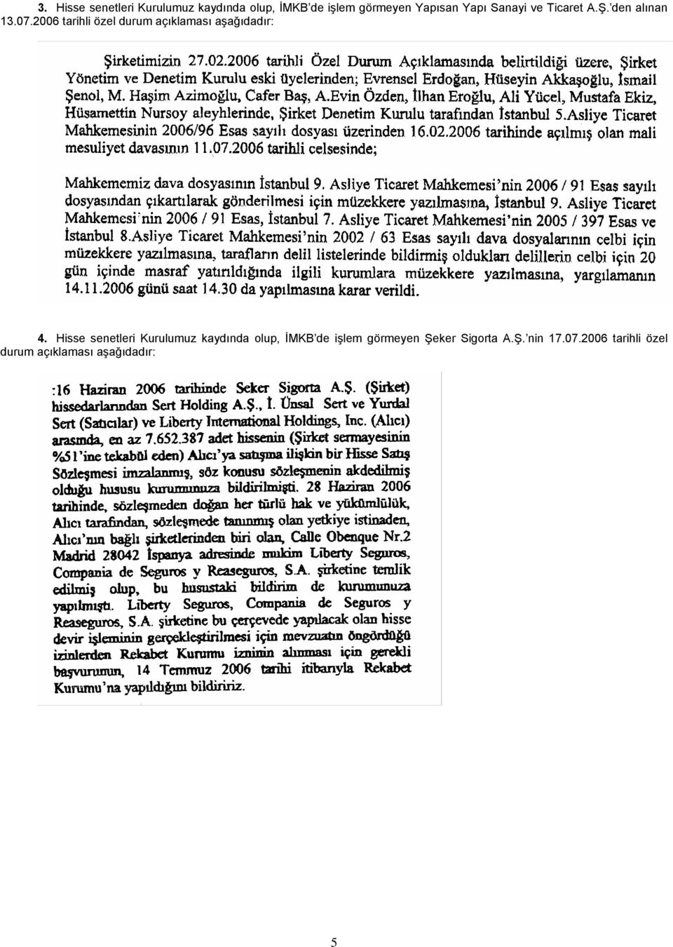 2006 tarihli özel durum açıklaması aşağıdadır: 4.