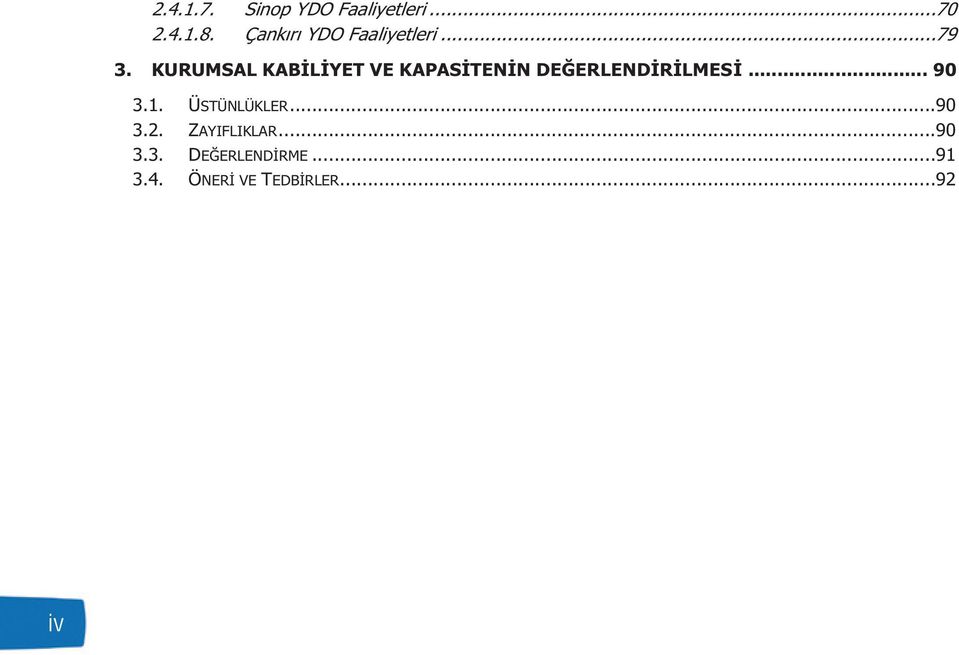 KURUMSAL KABİLİYET VE KAPASİTENİN DEĞERLENDİRİLMESİ... 90 3.