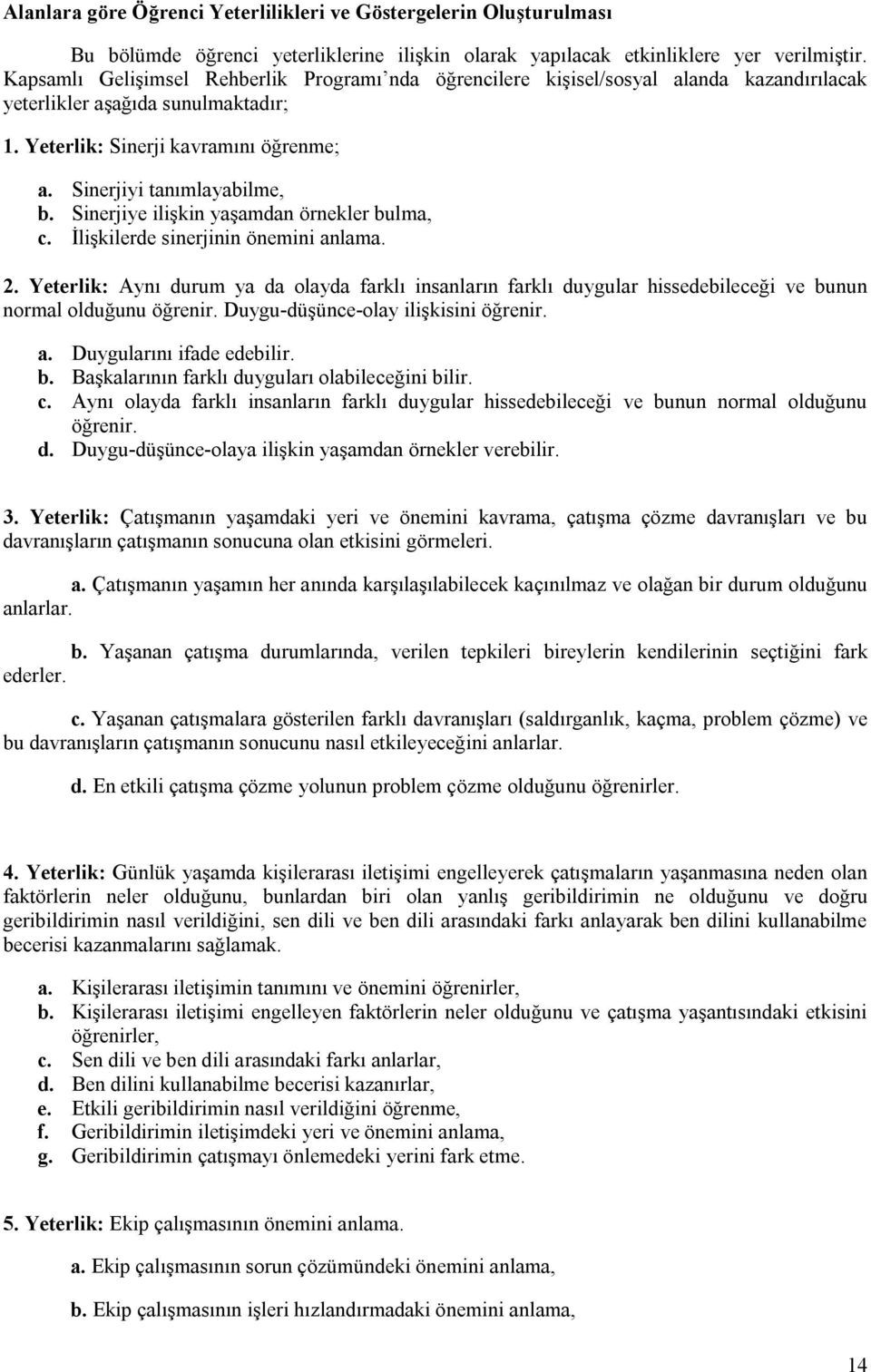 Sinerjiye ilişkin yaşamdan örnekler bulma, c. İlişkilerde sinerjinin önemini anlama. 2.