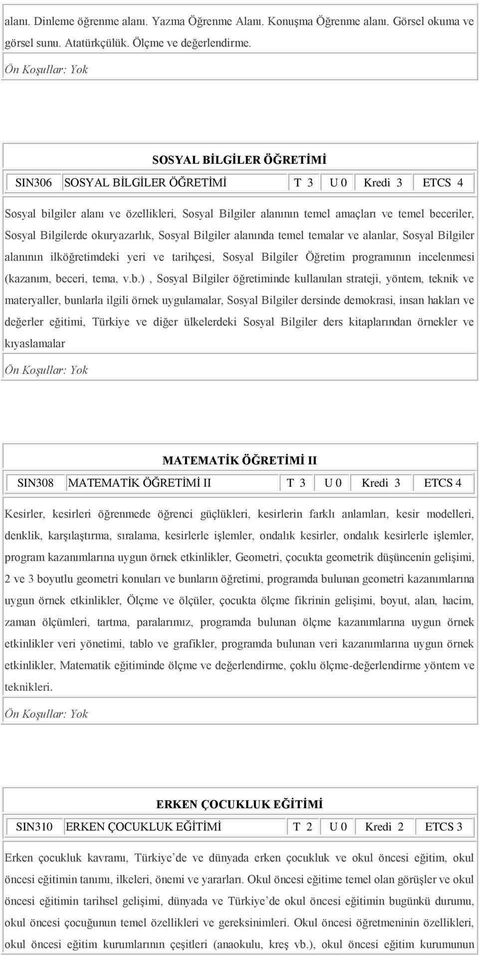 okuryazarlık, Sosyal Bilgiler alanında temel temalar ve alanlar, Sosyal Bilgiler alanının ilköğretimdeki yeri ve tarihçesi, Sosyal Bilgiler Öğretim programının incelenmesi (kazanım, be