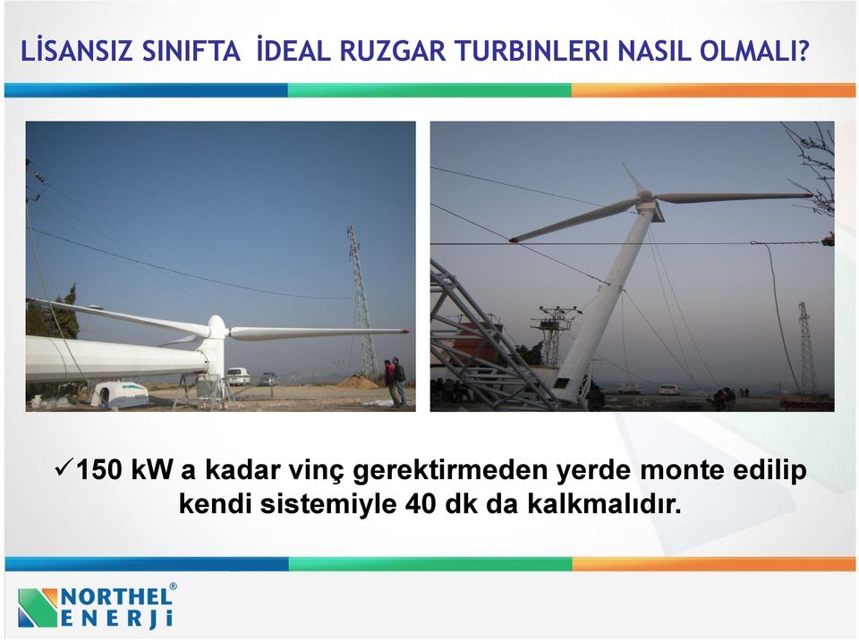 150 kw a kadar vinç gerektirmeden