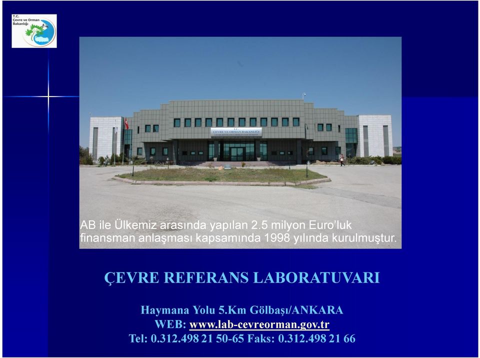 kurulmuştur. ÇEVRE REFERANS LABORATUVARI Haymana Yolu 5.