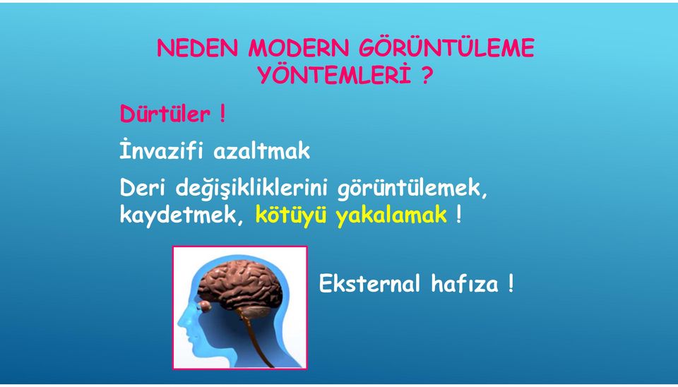 İnvazifi azaltmak Deri