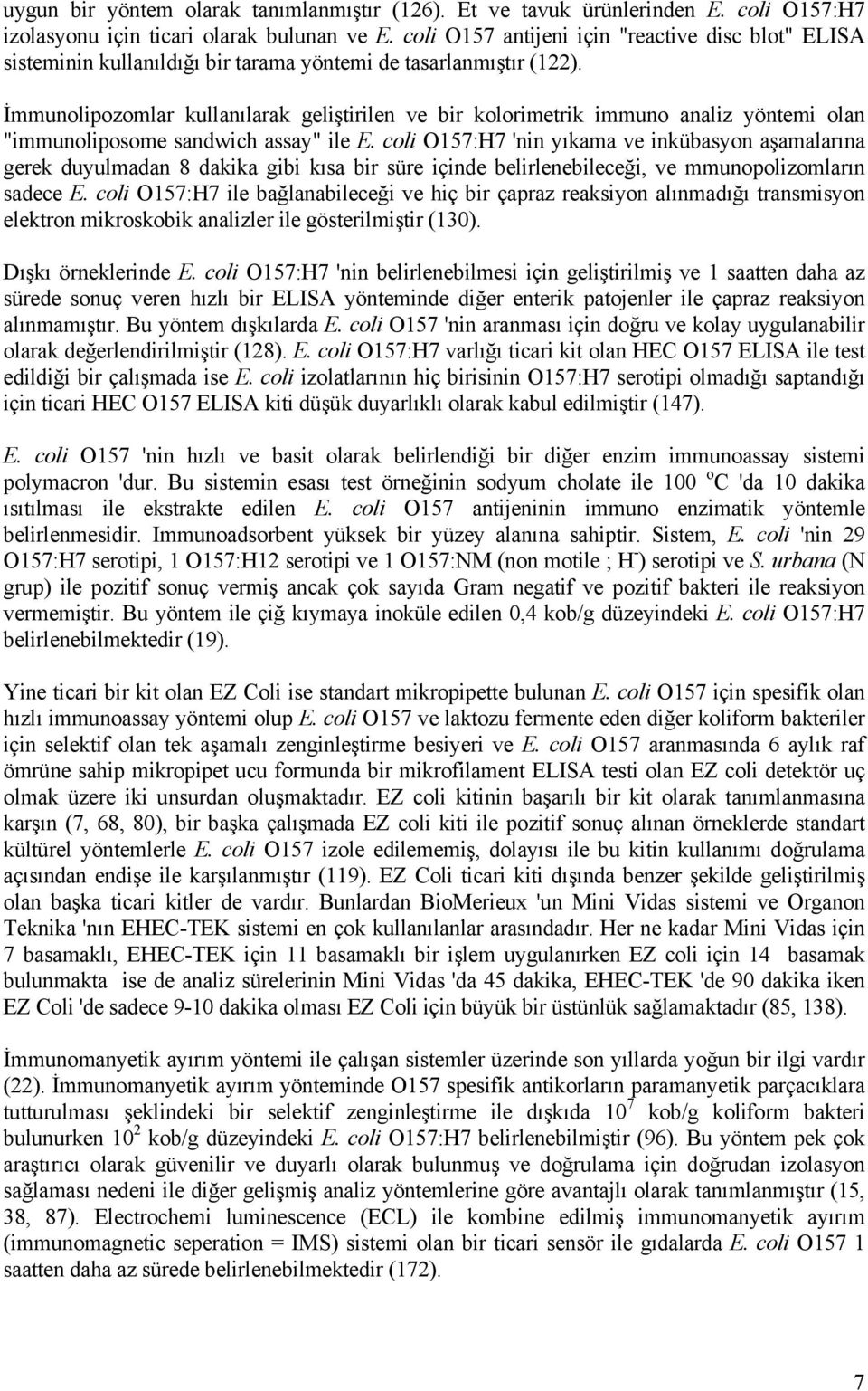 İmmunolipozomlar kullanılarak geliştirilen ve bir kolorimetrik immuno analiz yöntemi olan "immunoliposome sandwich assay" ile E.