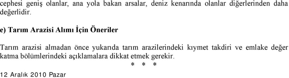 e) Tarım Arazisi Alımı İçin Öneriler Tarım arazisi almadan önce yukarıda