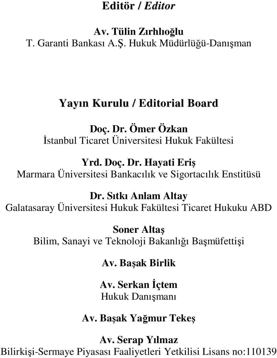 Hayati Eriş Marmara Üniversitesi Bankacılık ve Sigortacılık Enstitüsü Dr.