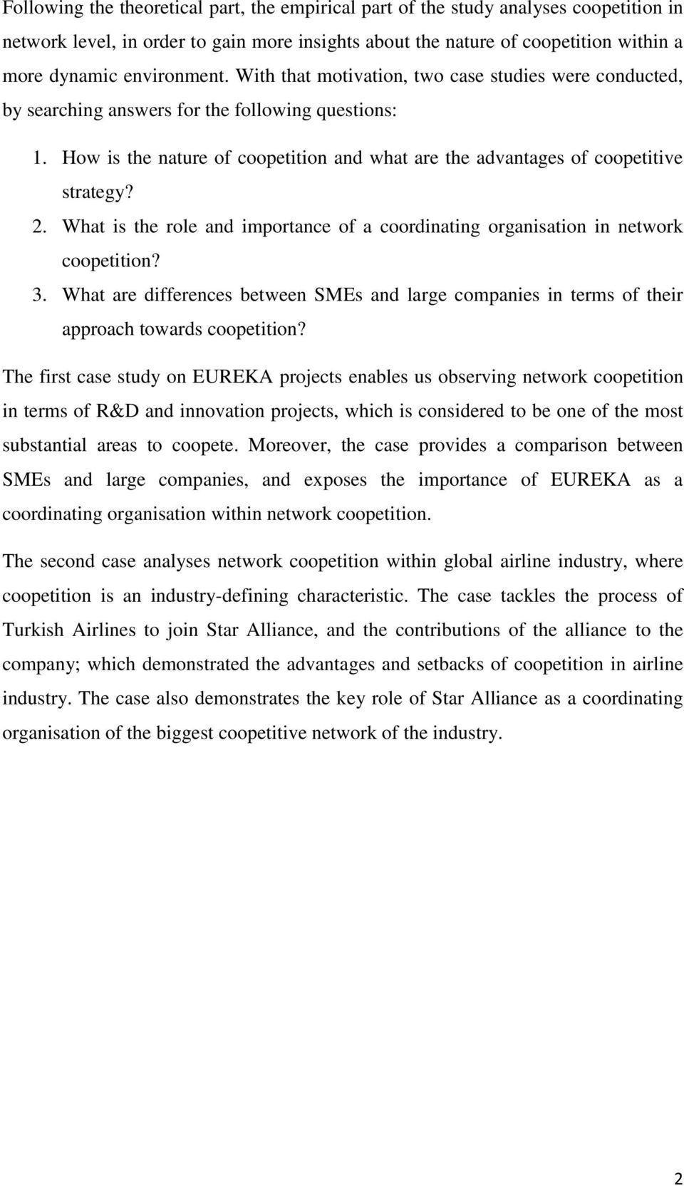 What is the role and importance of a coordinating organisation in network coopetition? 3. What are differences between SMEs and large companies in terms of their approach towards coopetition?