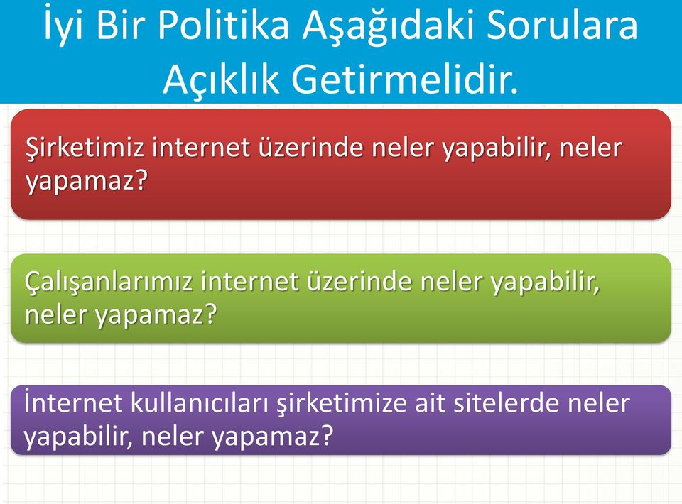 Çalışanlarımız internet üzerinde neler yapabilir, neler yapamaz?