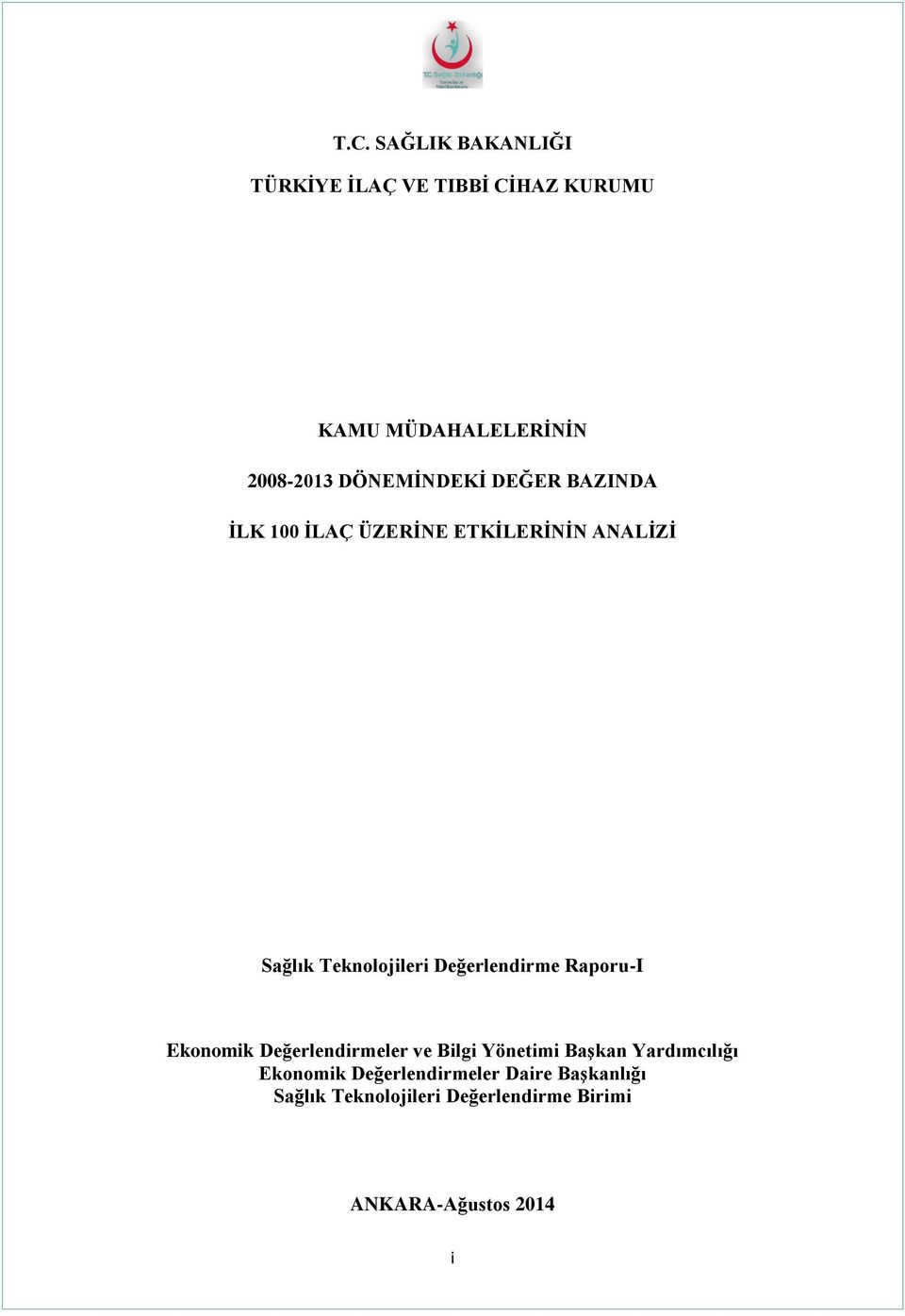 Değerlendirme Raporu-I Ekonomik Değerlendirmeler ve Bilgi Yönetimi Başkan Yardımcılığı