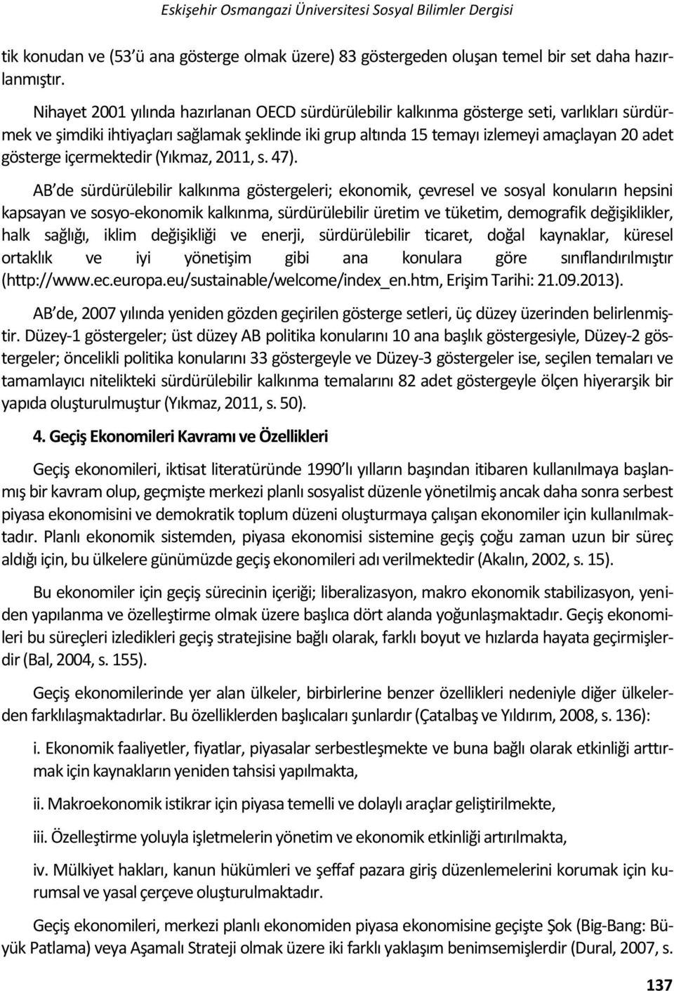 gösterge içermektedir (Yıkmaz, 2011, s. 47).