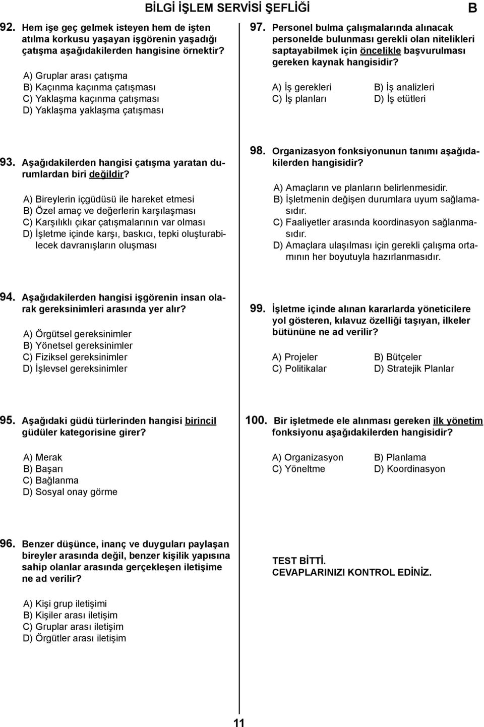 Personel bulma çalışmalarında alınacak personelde bulunması gerekli olan nitelikleri saptayabilmek için öncelikle başvurulması gereken kaynak hangisidir?