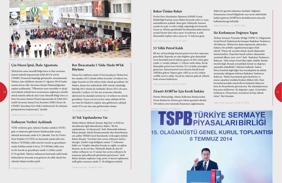 Türkiye, tüm tekliflerin süresini 31 Ağustos 2014 e kadar uzatma kararı aldı.