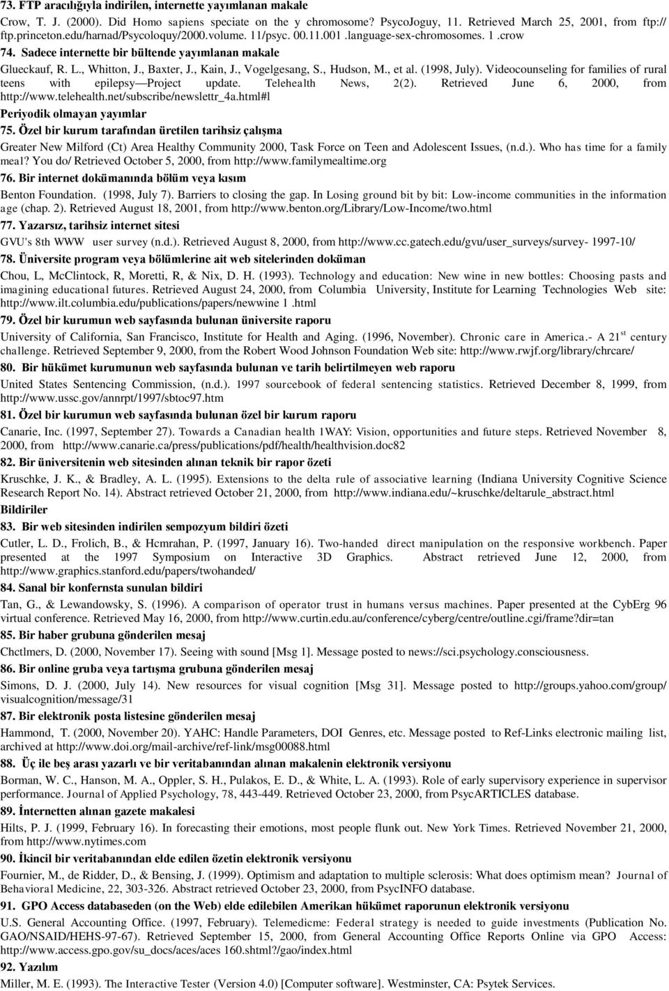 , Vogelgesang, S., Hudson, M., et al. (1998, July). Videocounseling for families of rural teens with epilepsy Project update. Telehealth News, 2(2). Retrieved June 6, 2000, from http://www.telehealth.