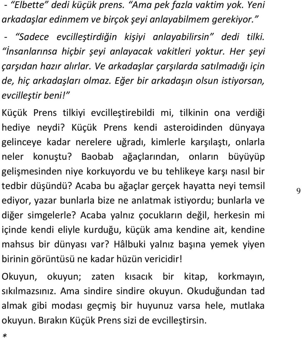 Eğer bir arkadaşın olsun istiyorsan, evcilleştir beni! Küçük Prens tilkiyi evcilleştirebildi mi, tilkinin ona verdiği hediye neydi?