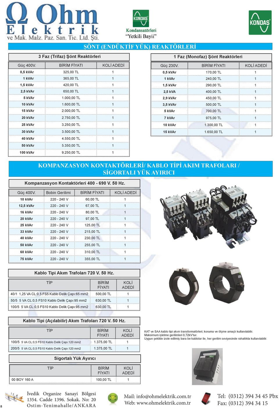 250,00 TL 1 1 Faz (Monofaz) Şönt Reaktörleri Güç 230V.