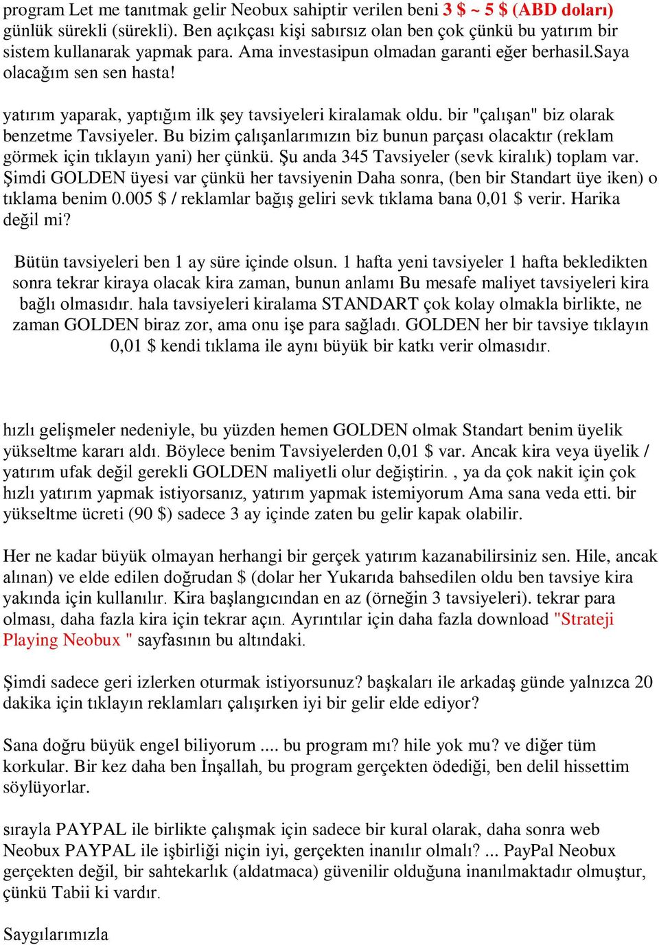 Bu bizim çalışanlarımızın biz bunun parçası olacaktır (reklam görmek için tıklayın yani) her çünkü. Şu anda 345 Tavsiyeler (sevk kiralık) toplam var.