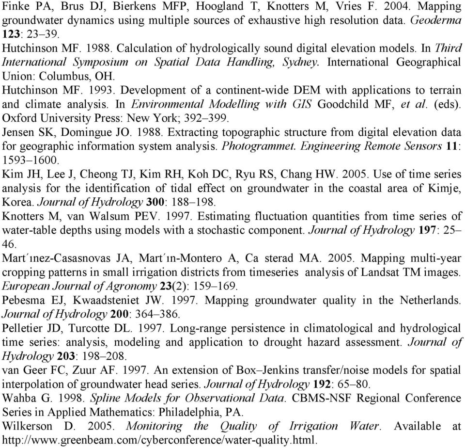 1993. Development of a continent-wide DEM with applications to terrain and climate analysis. In Environmental Modelling with GIS Goodchild MF, et al. (eds). Oxford University Press: New York; 392 399.