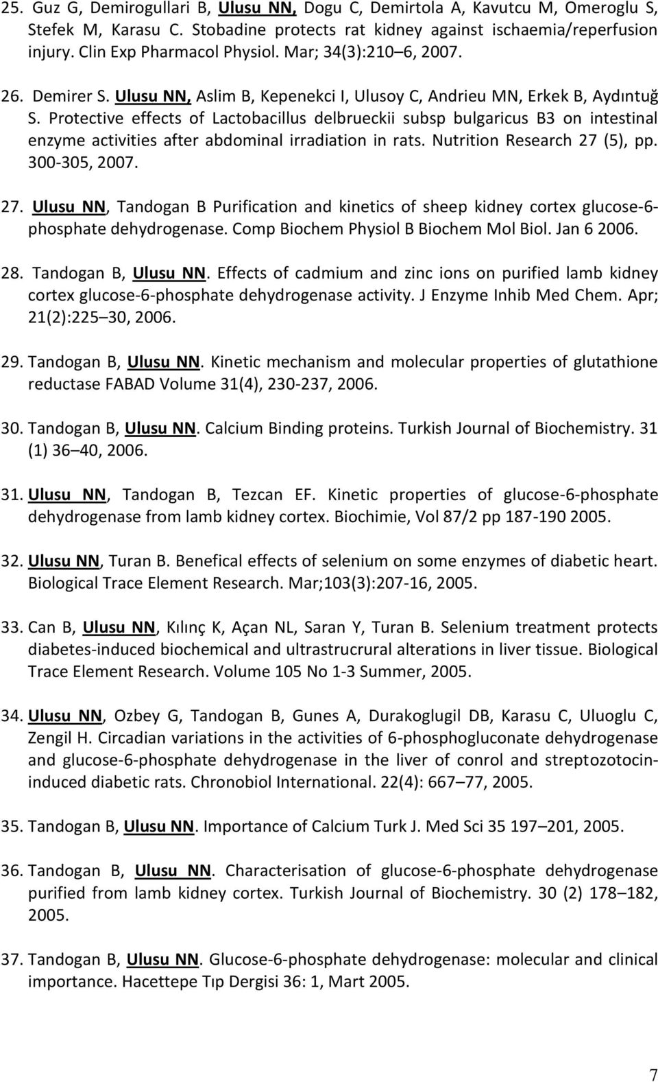 Protective effects of Lactobacillus delbrueckii subsp bulgaricus B3 on intestinal enzyme activities after abdominal irradiation in rats. Nutrition Research 27 