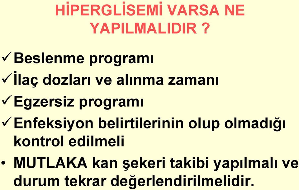 programı Enfeksiyon belirtilerinin olup olmadığı kontrol