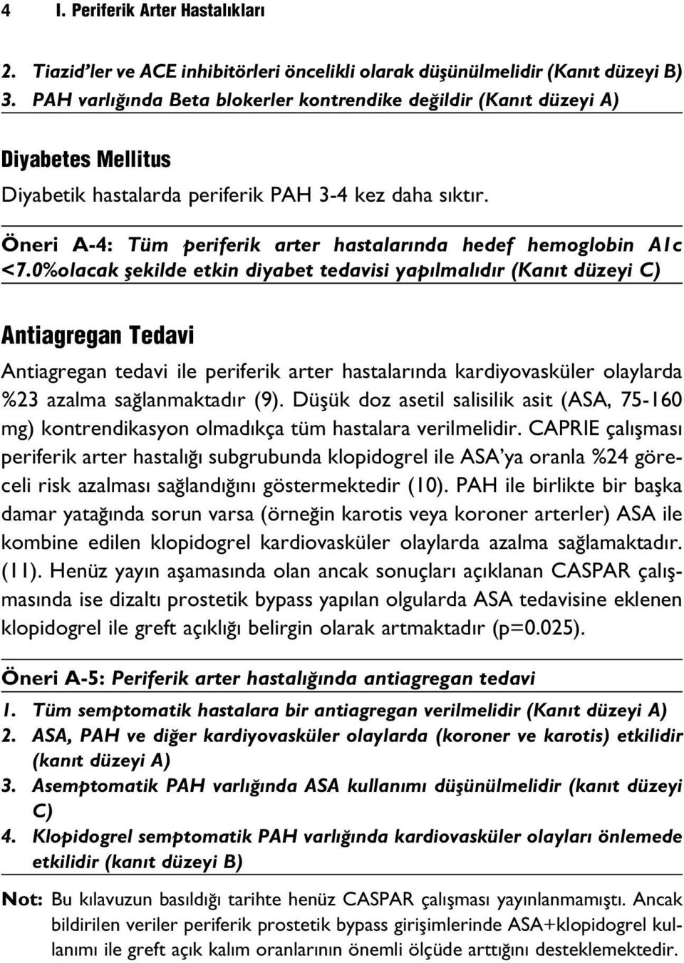 Öneri A-4: Tüm periferik arter hastalar nda hedef hemoglobin A1c <7.