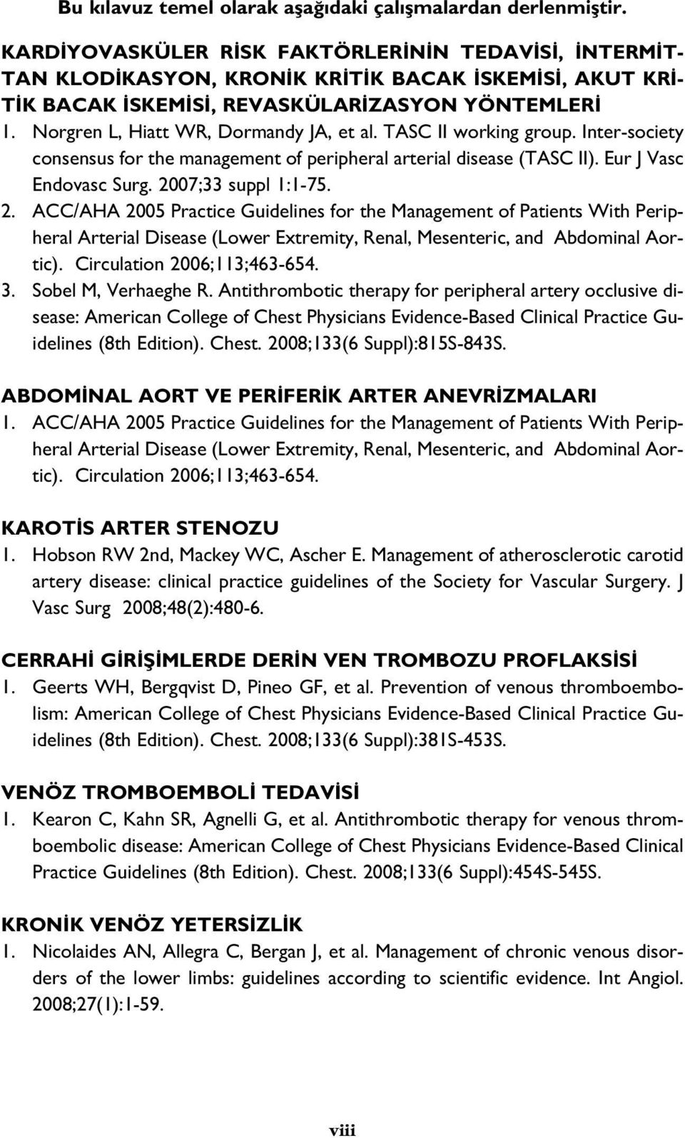 TASC II working group. Inter-society consensus for the management of peripheral arterial disease (TASC II). Eur J Vasc Endovasc Surg. 20