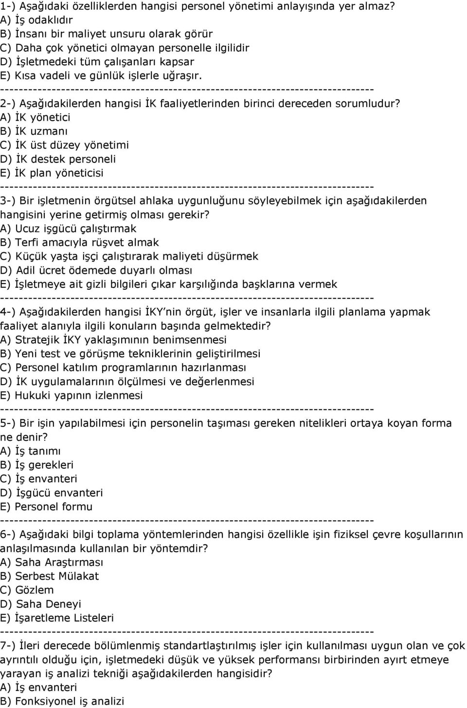 2-) Aşağıdakilerden hangisi İK faaliyetlerinden birinci dereceden sorumludur?