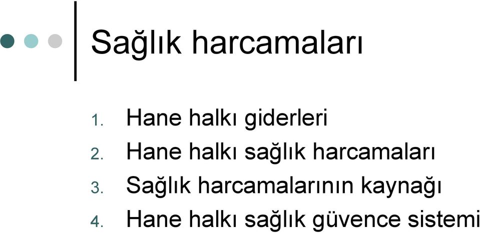 Hane halkı sağlık harcamaları 3.