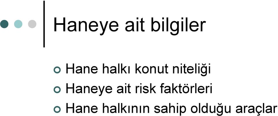 Haneye ait risk faktörleri