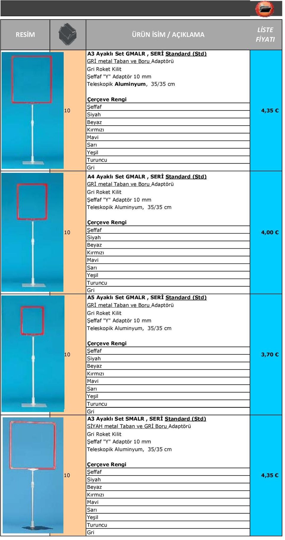 cm Çerçeve Rengi A5 Ayaklı Set GMALR, SERİ Standard (Std) GRİ metal Taban ve Boru Adaptörü Roket Kilit "Y" Adaptör mm Teleskopik Aluminyum, 35/35 cm 4,00 Çerçeve