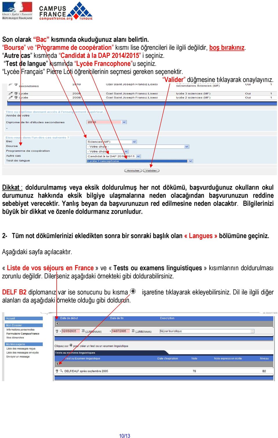 Valider düğmesine tıklayarak onaylayınız.