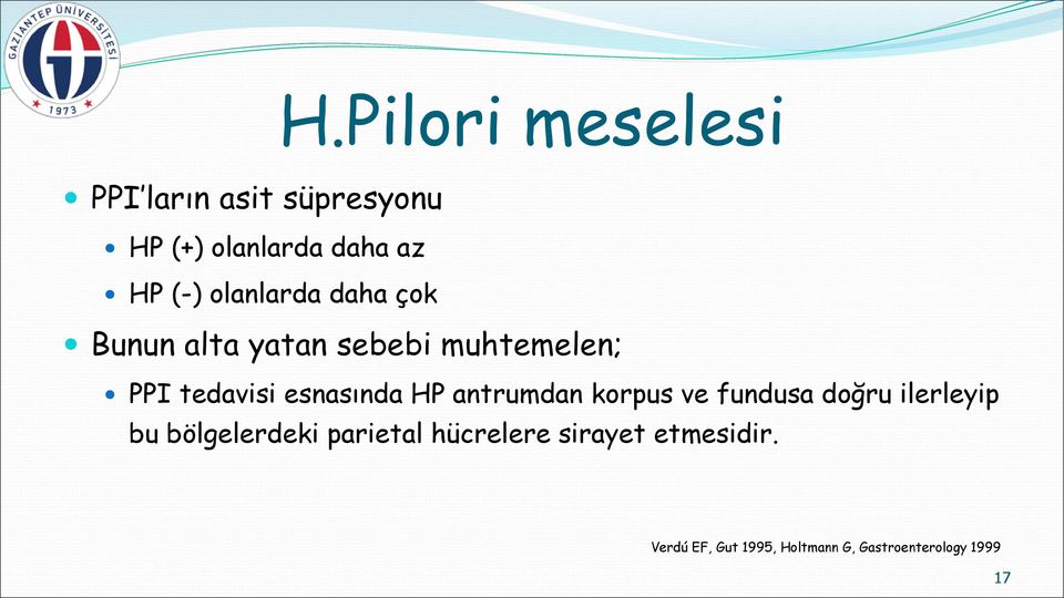 HP antrumdan korpus ve fundusa doğru ilerleyip bu bölgelerdeki parietal