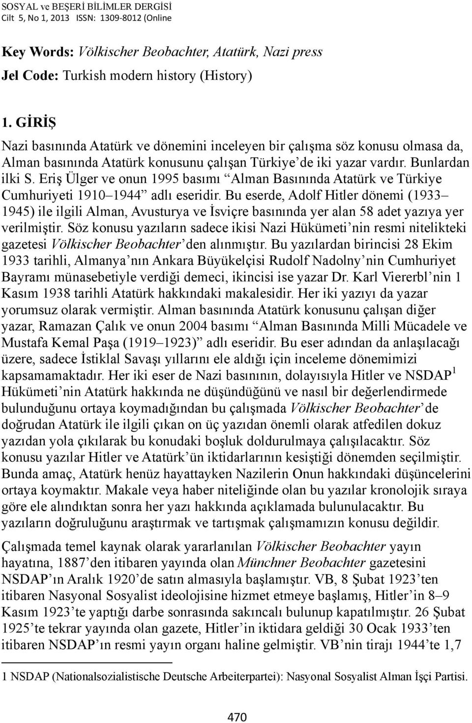 Eriş Ülger ve onun 1995 basımı Alman Basınında Atatürk ve Türkiye Cumhuriyeti 1910 1944 adlı eseridir.